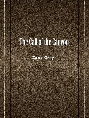 cover image of The Call Of The Canyon